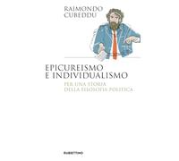 Epicureismo e individualismo. Per una storia della filosofia politica (Saggi)