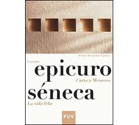 Epicuro / Séneca: Leyendo Carta a Meneceo / La vida feliz (Bachillerato)