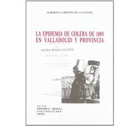 Epidemia de Colera de 1885 En Valladolid y Provincia, La