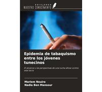 Epidemia de tabaquismo entre los jóvenes tunecinos: El alcance y las perspectivas de una lucha eficaz contra esta lacra