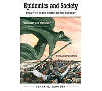 Epidemics and Society: From the Black Death to the Present (The Open Yale Courses)