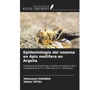 Epidemiología del nosema en Apis mellifera en Argelia: Prevalencia de Nosema spp. y análisis comparativo de la susceptibilidad de A. m. intermissa y A. m. sahariensis