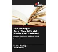 Epidemiologia descrittiva della cisti idatidea nei ruminanti: Dinamica dell'echinococcosi in Algeria: studio limitato al periodo 2007-2013