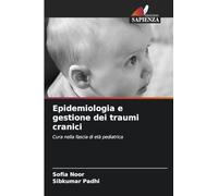 Epidemiologia e gestione dei traumi cranici: Cura nella fascia di età pediatrica