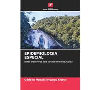 Epidemiologia Especial: Notas explicativas para peritos em saúde pública