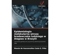 Epidemiologia molekularna wirusa brodawczaka ludzkiego w Alagoas w Brazylii: Typowanie genetyczne za pomocą sekwencjonowania DNA