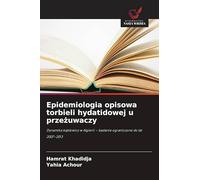 Epidemiologia opisowa torbieli hydatidowej u przeżuwaczy: Dynamika b¿blowicy w Algierii - badanie ograniczone do lat 2007-2013