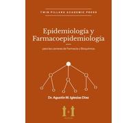 Epidemiología y Farmacoepidemiología: para las carreras de Farmacia y Bioquímica