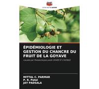 ÉPIDÉMIOLOGIE ET GESTION DU CHANCRE DU FRUIT DE LA GOYAVE: causée par Pestalotiopsis psidii (KWEE ET CHONG)