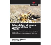 Epidemiology of nosema in Apis mellifera in Algeria: Prevalence of Nosema spp. and comparative analysis of susceptibilitysusceptibility of A. m. intermissa and A. m. sahariensis