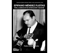 EPIFANIO MÉNDEZ FLEITAS: Arte y Cultura en la construcción nacional (Epifanio Méndez Fleitas: vida, pensamiento y obra)