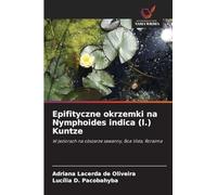 Epifityczne okrzemki na Nymphoides indica (l.) Kuntze: W jeziorach na obszarze sawanny, Boa Vista, Roraima