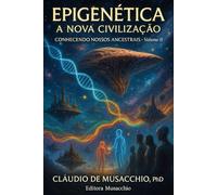 EPIGENÉTICA - A NOVA CIVILIZAÇÃO: Conhecendo Nossos Ancestrais