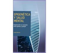 Epigenética y salud mental: explorando la conexión entre genes y psique