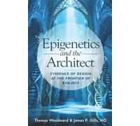 Epigenetics and the Architect: Evidence of Design at the Frontier of Biology