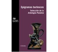 Epigramas Burlescos: Seleccion De La Antologia Palatina