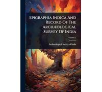 Epigraphia Indica And Record Of The ArchÃ]ological Survey Of India
