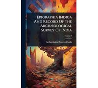 Epigraphia Indica And Record Of The ArchÃ]ological Survey Of India