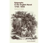 Epigraphs in the English Novel 1750-1850: Seducing the Reader