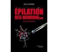 Épilation Des Neurones (sans Anesthésie) (ebook)