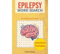 Epilepsy Word Search Puzzle Book 55 Large-Print Puzzles for Awareness, Education & Calm (6×9 Format): A Thoughtful Puzzle Book for Individuals, Families & Caregivers Navigating Epilepsy