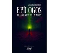 Epílogos. Fragmentos De Un Adiós