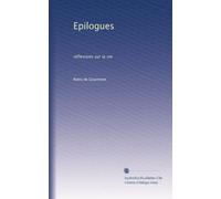 Epilogues: réflexions sur la vie