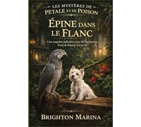 ÉPINE DANS LE FLANC: Une enquête policière cosy de l'herboriste Petal & Poison (Livre 2) (LES MYSTÈRES DE PÉTALE ET DE POISON)