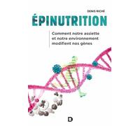 Epinutrition: Comment notre assiette et notre environnement modifient nos gènes