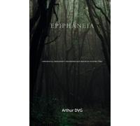 EPIPHANEIA: CONCIENCIA, EMOCIONES Y DECISIONES QUE MOLDEAN NUESTRA VIDA