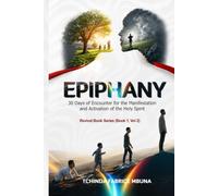 EPIPHANY: 30 Days of Encounter for the Manifestation and Activation of the Holy Spirit