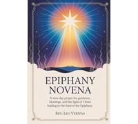 Epiphany Novena: A nine day prayer for guidance, blessings, and the light of Christ leading to the Feast of the Epiphany