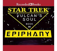Epiphany: Star Trek: Vulcan's Soul Trilogy Book 3 (Star Trek: The Vulcan Soul Trilogy)
