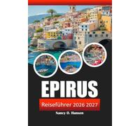 EPIRUS REISEFÜHRER 2026 2027: Wanderwege, Zagori Dörfer, Vikos Schlucht Routen und Fahrtipps für Ioannina und Parga