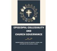 Episcopal Collegiality and Church Governance: Understanding the Role of Bishops, Synods, and Authority in the Catholic Church