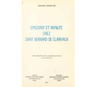 Épiscopat Et Papauté Chez Saint Bernard De Clairvaux (ebook)