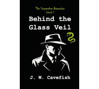 Episode 1: Behind The Glass Veil (The Serpentine Ascension)