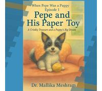 Episode 1: Pepe and His Paper Toy: A Crinkly Treasure and a Puppy's Big Dream (WHEN PEPE WAS A PUPPY)