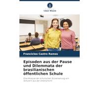 Episoden aus der Pause und Dilemmata der brasilianischen öffentlichen Schule: Eine Analyse der schulischen Sozialisierung von Schülern aus der Unterschicht