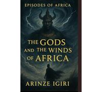 Episodes of Africa: The Gods and the Winds of Africa