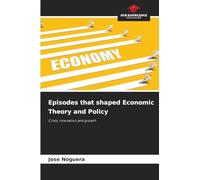 Episodes that shaped Economic Theory and Policy: Crisis, innovation and growth