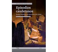 Episodios caudetanos: Drama histórico en tres actos y en verso (Hitos)
