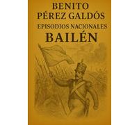 Episodios nacionales - Bailén - Benito Pérez Galdós
