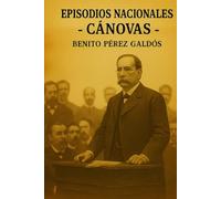 Episodios nacionales - Cánovas - Benito Pérez Gáldos