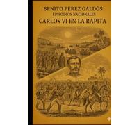 Episodios nacionales - Carlos VI en La Rápita - Benito Pérez Galdós