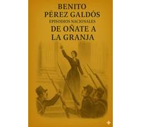 Episodios nacionales - De Oñate a La Granja - Benito Pérez Galdós