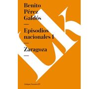 Episodios nacionales I: Zaragoza: 177 (Narrativa)
