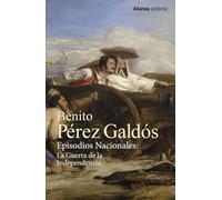 Episodios Nacionales: La Guerra de la Independencia [Estuche]: Trafalgar. La Corte de Carlos IV. El 16 de marzo y el 2 de mayo. Bailén. Napoléon en ... La batalla de los Arapiles (13/20)