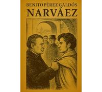 Episodios nacionales - Narváez - Benito Pérez Galdós