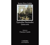 Episodios Nacionales: Quinta serie (Letras Hispánicas)